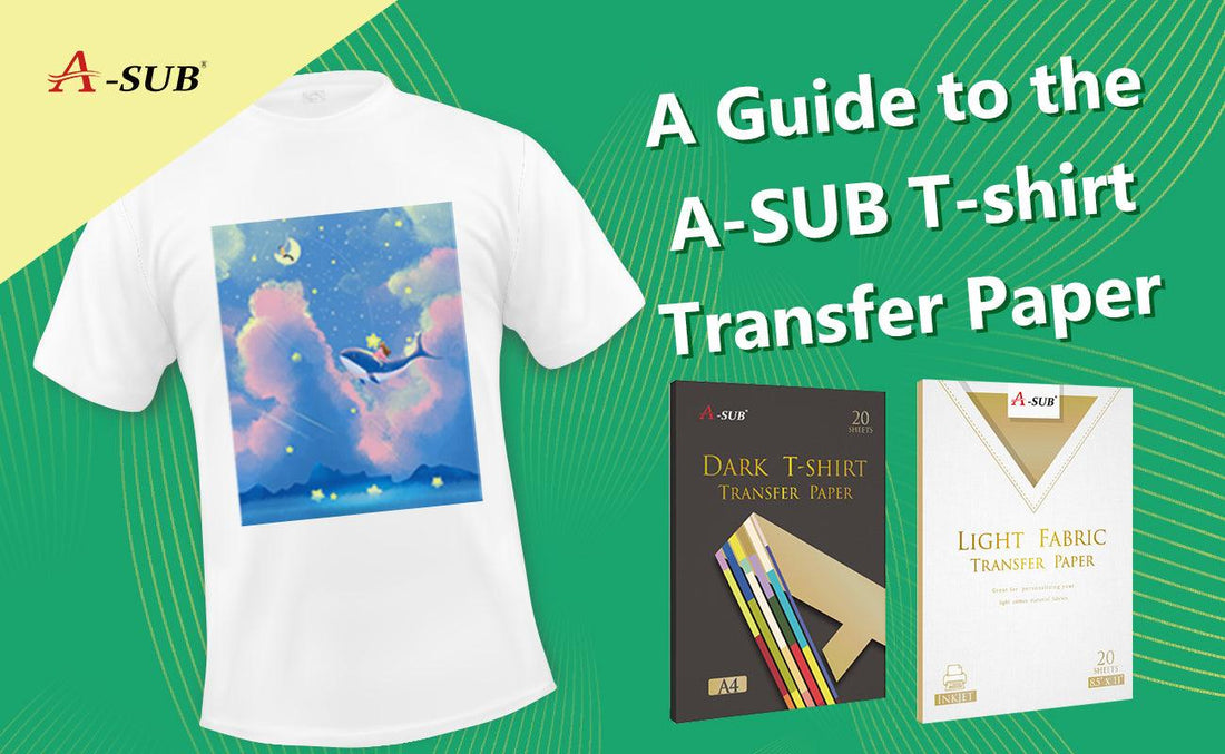 A Guide to the A-SUB T-shirt Transfer Paper - A-SUB